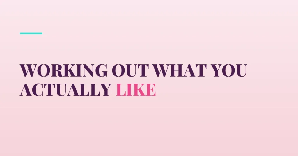 Working Out What You Actually Like — PurePleasure guide