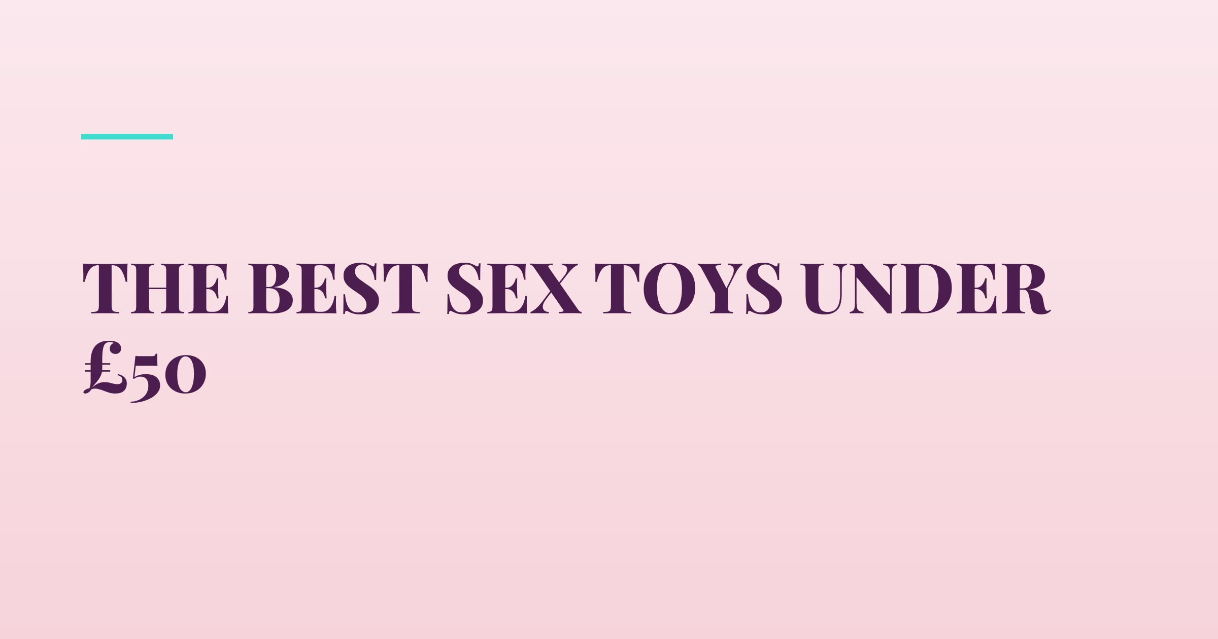 The Best Sex Toys Under £50 — PurePleasure guide
