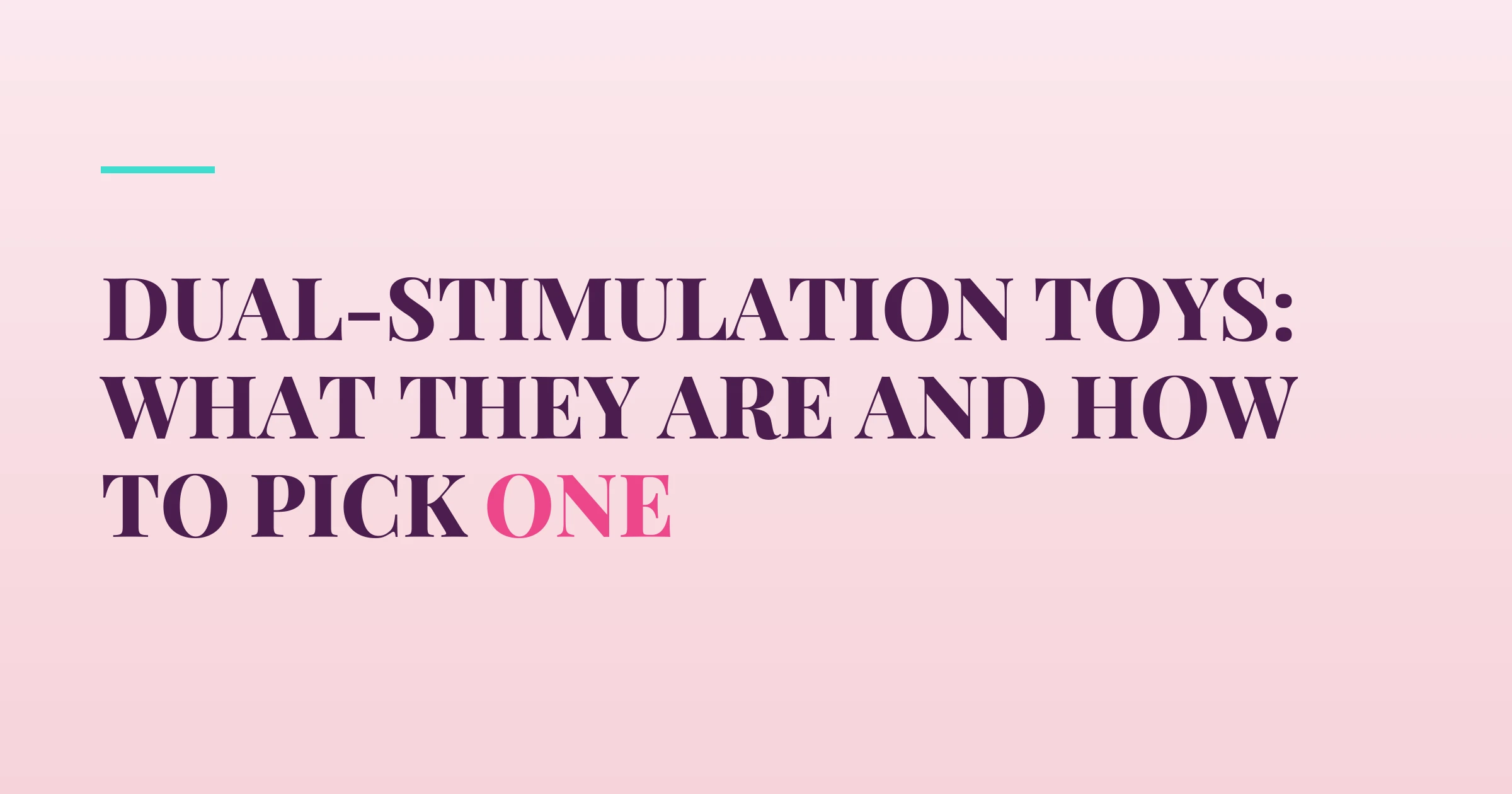 Dual-Stimulation Toys: What They Are and How to Pick One — PurePleasure guide