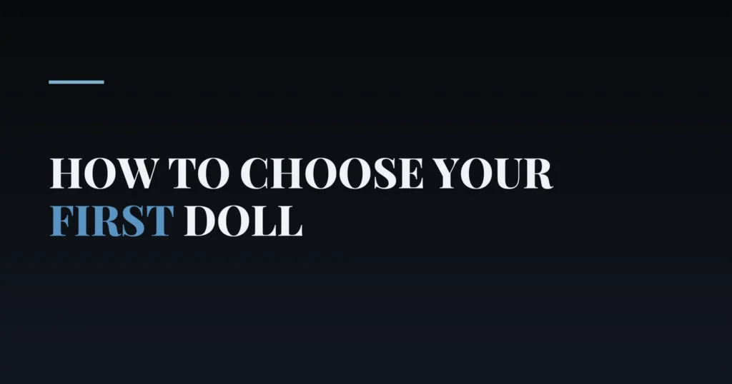 How to choose your first doll — PurePleasure guide