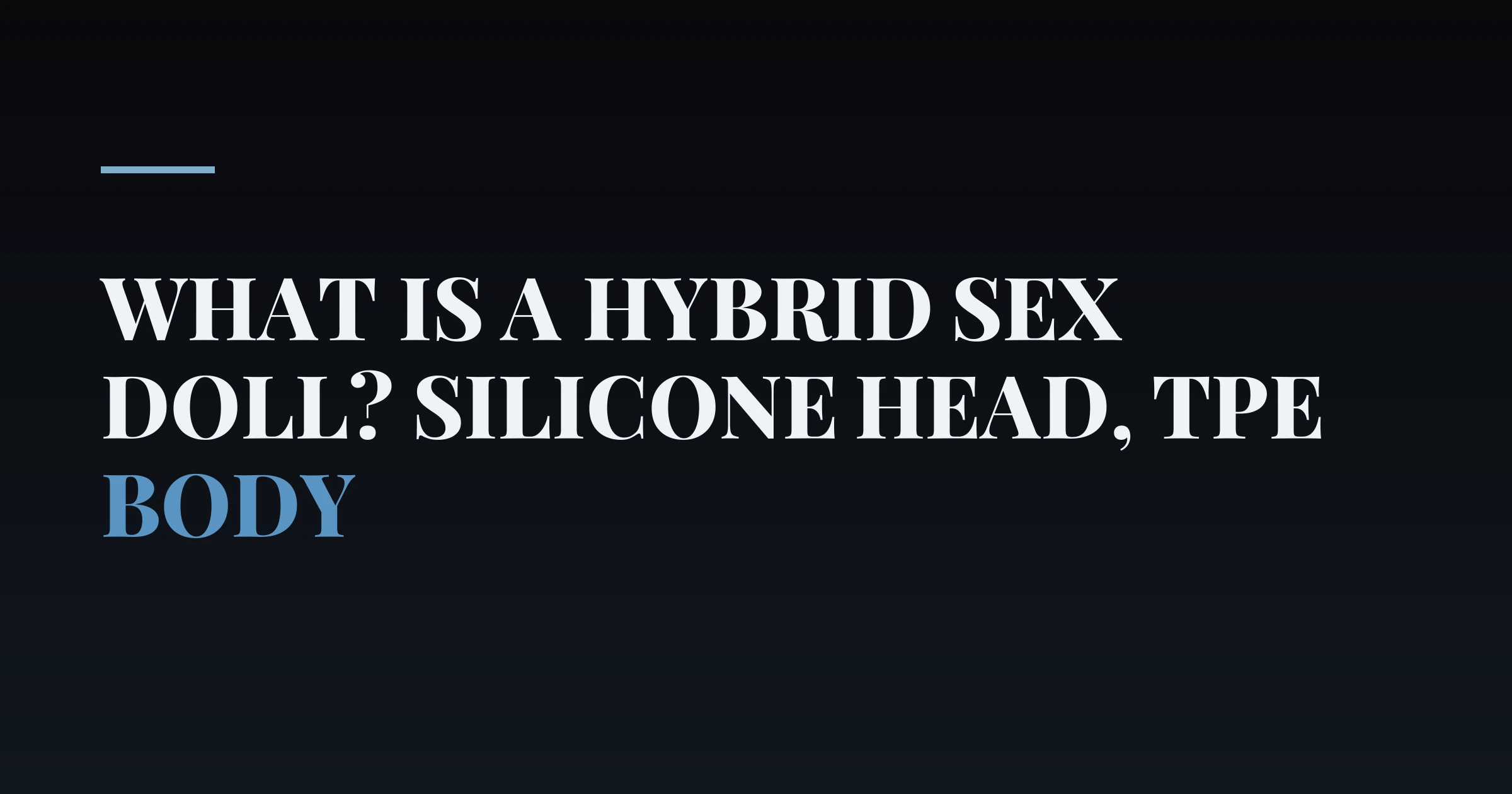 What Is a Hybrid Sex Doll? Silicone Head, TPE Body — PurePleasure guide