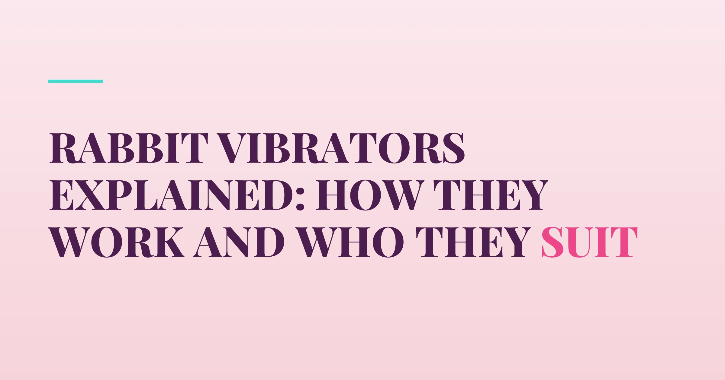 Rabbit Vibrators Explained: How They Work and Who They Suit — PurePleasure guide