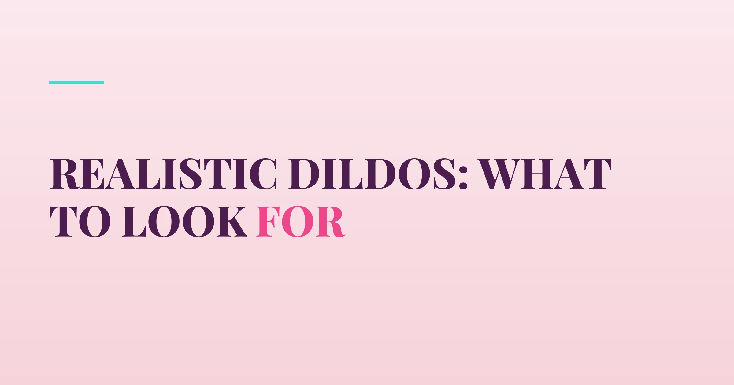 Realistic Dildos: What to Look For — PurePleasure guide