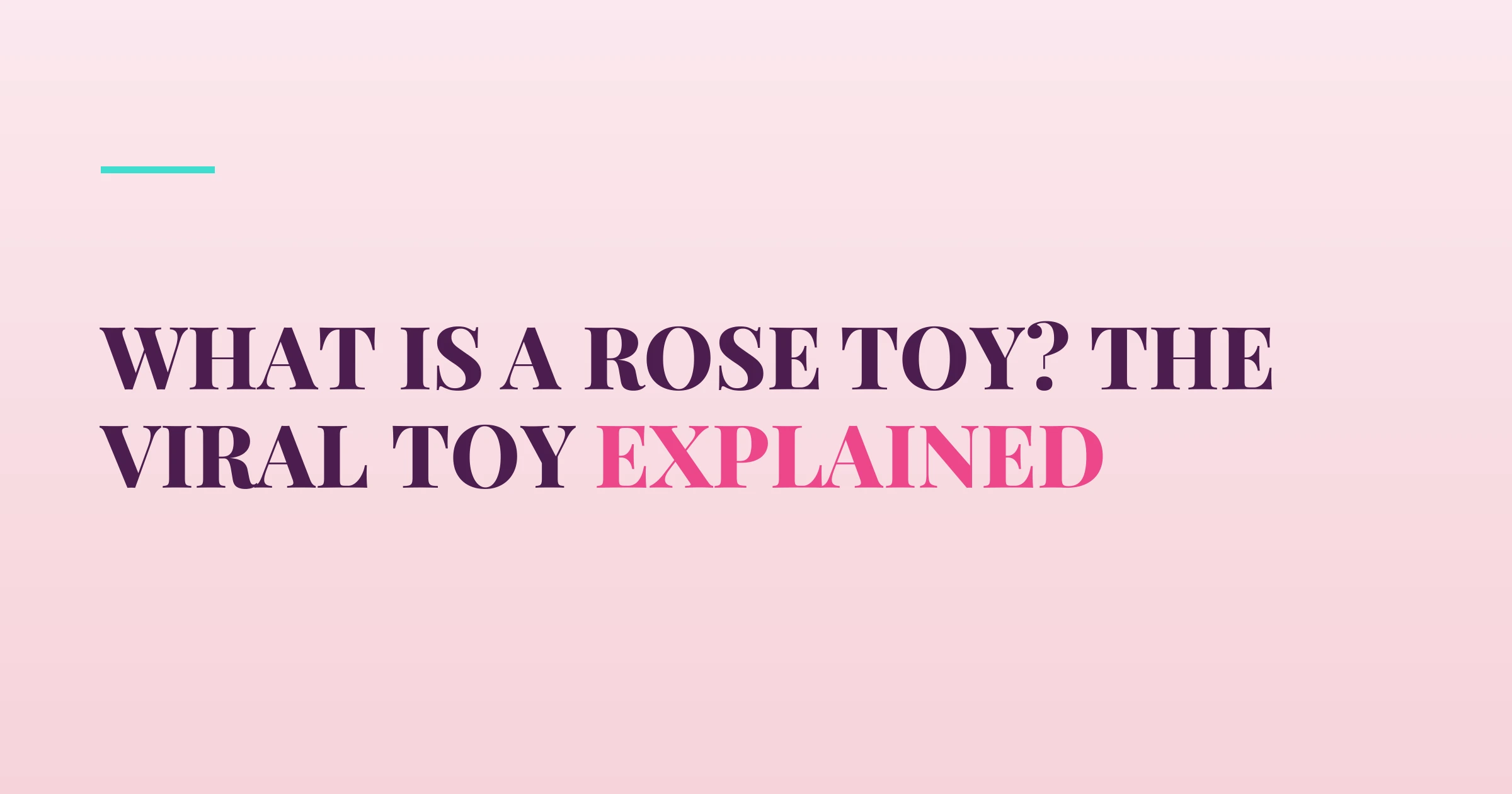 What Is a Rose Toy? The Viral Toy Explained — PurePleasure guide