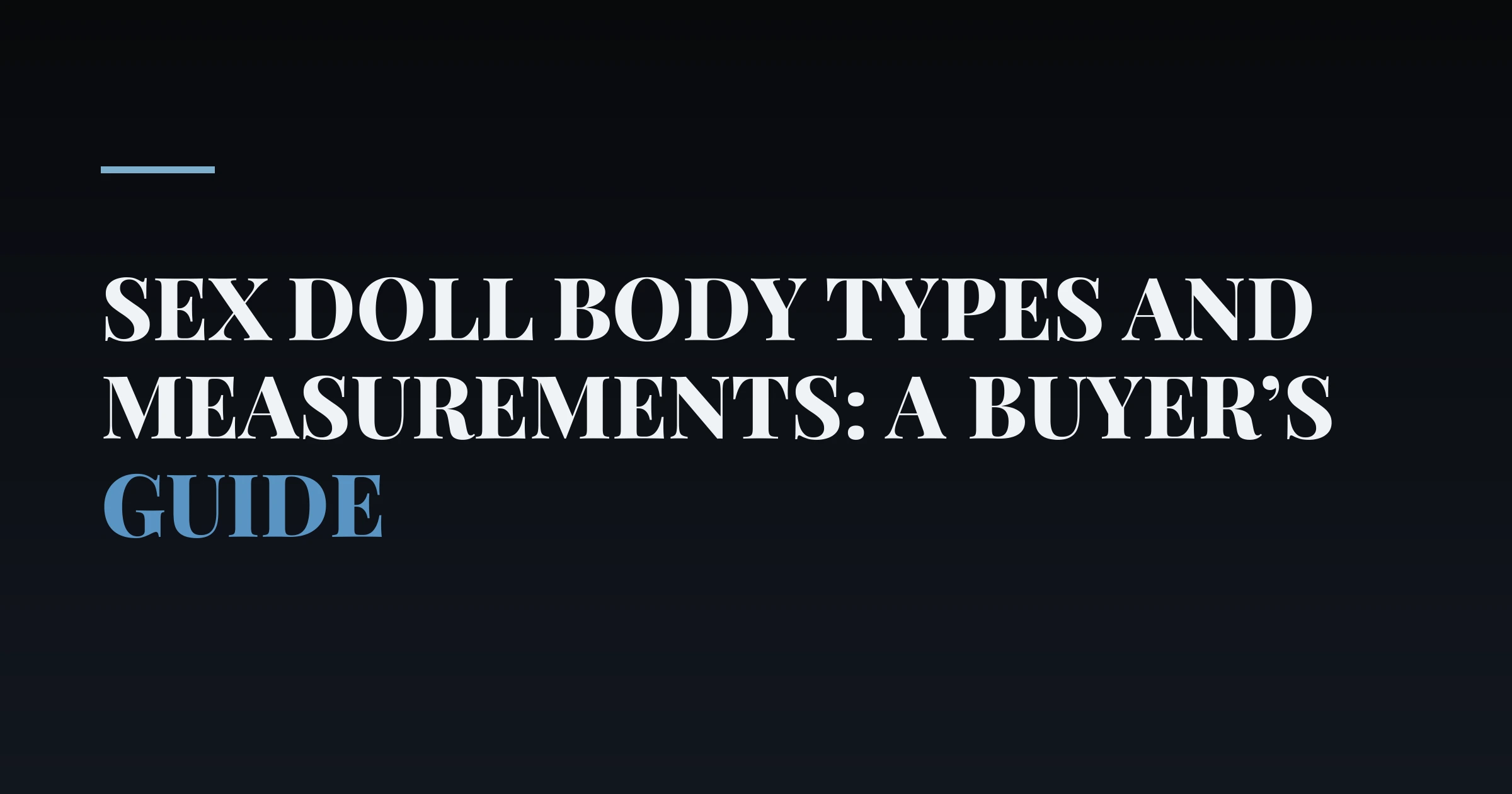 Sex Doll Body Types and Measurements: A Buyer’s Guide — PurePleasure guide