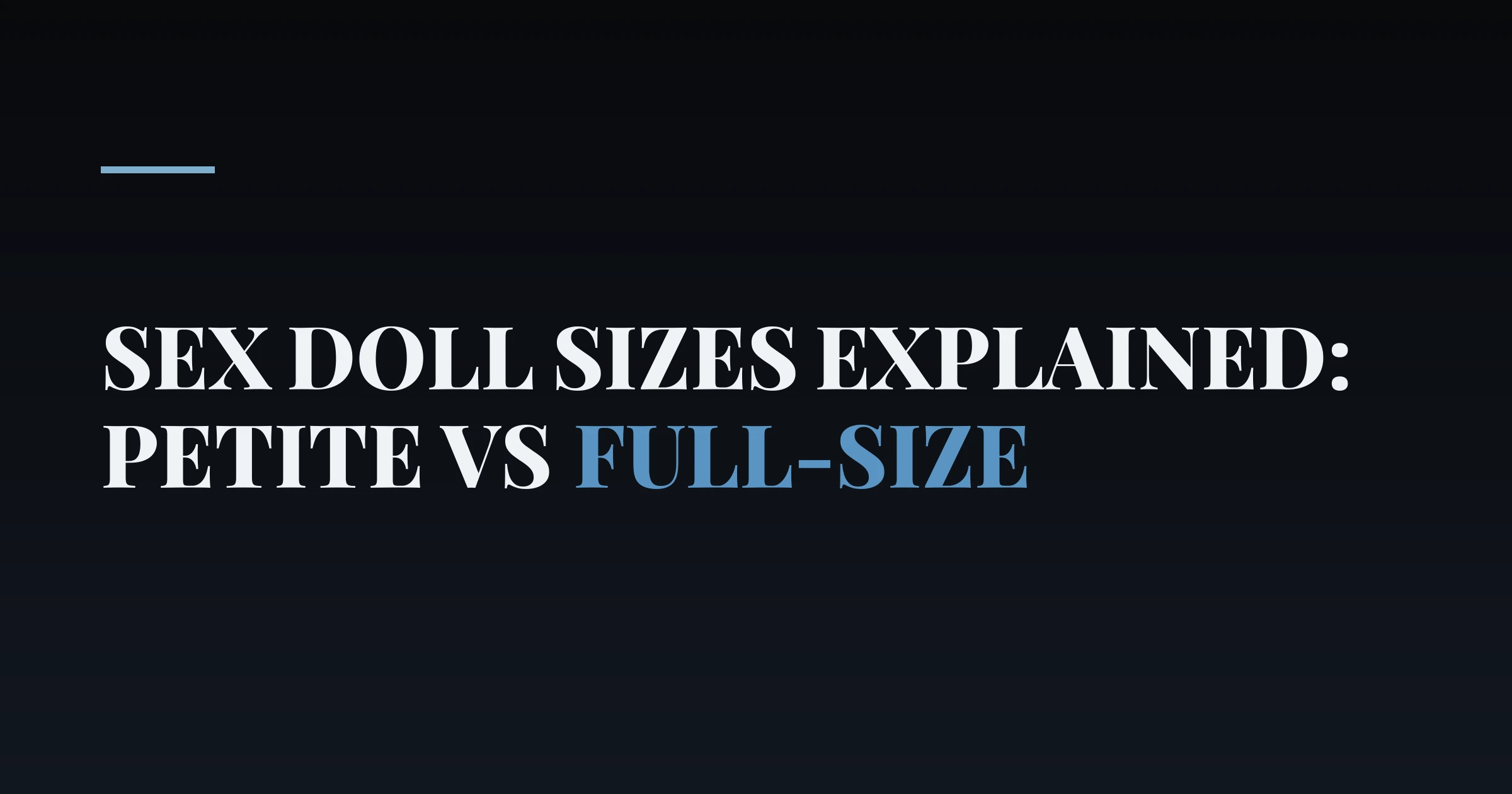 Sex Doll Sizes Explained: Petite vs Full-Size — PurePleasure guide